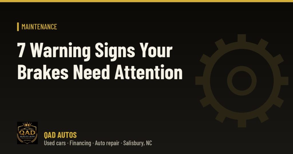 7 Warning Signs Your Brakes Need Attention