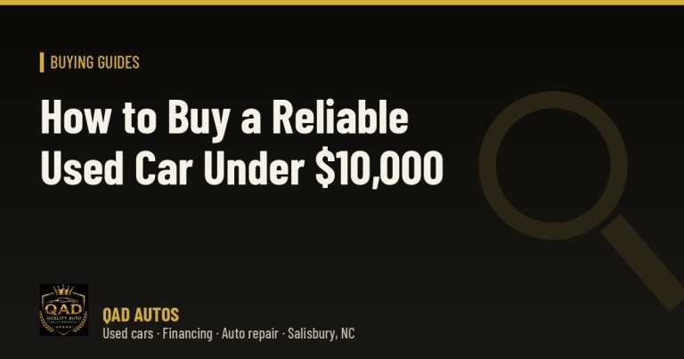 How to Buy a Reliable Used Car Under $10,000