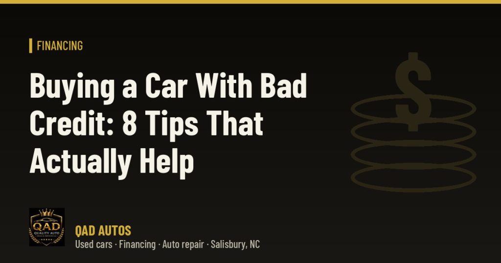 Buying a Car With Bad Credit: 8 Tips That Actually Help