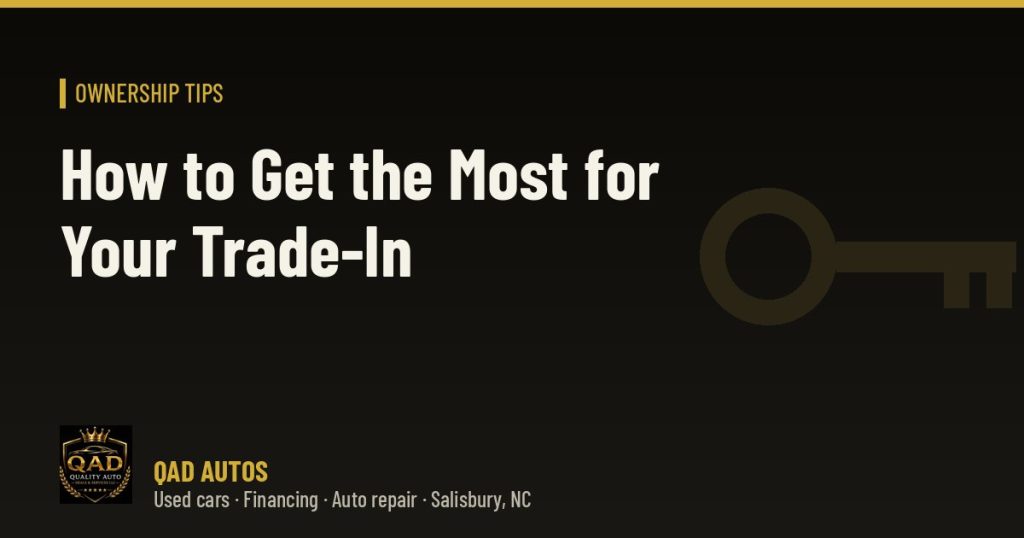 How to Get the Most for Your Trade-In