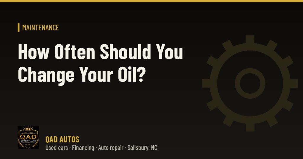 How Often Should You Change Your Oil?
