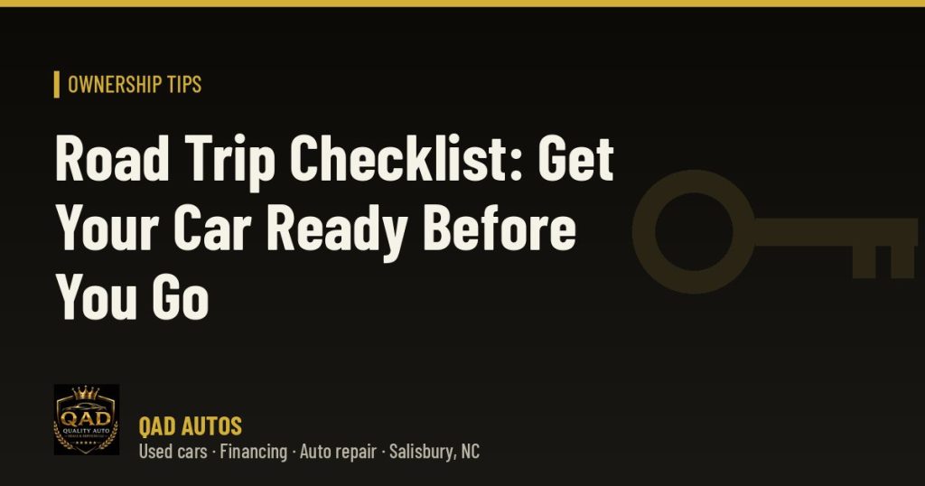 Road Trip Checklist: Get Your Car Ready Before You Go