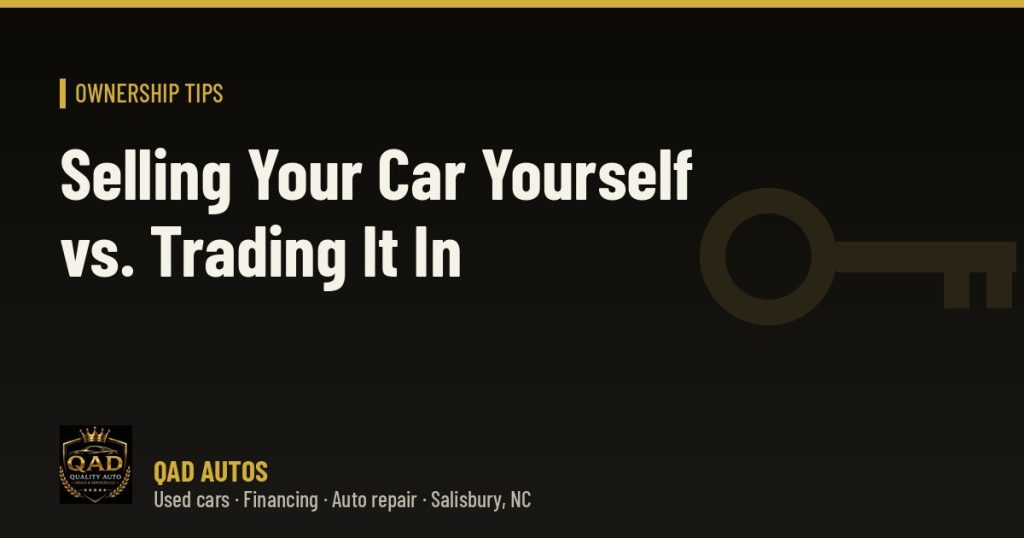 Selling Your Car Yourself vs. Trading It In