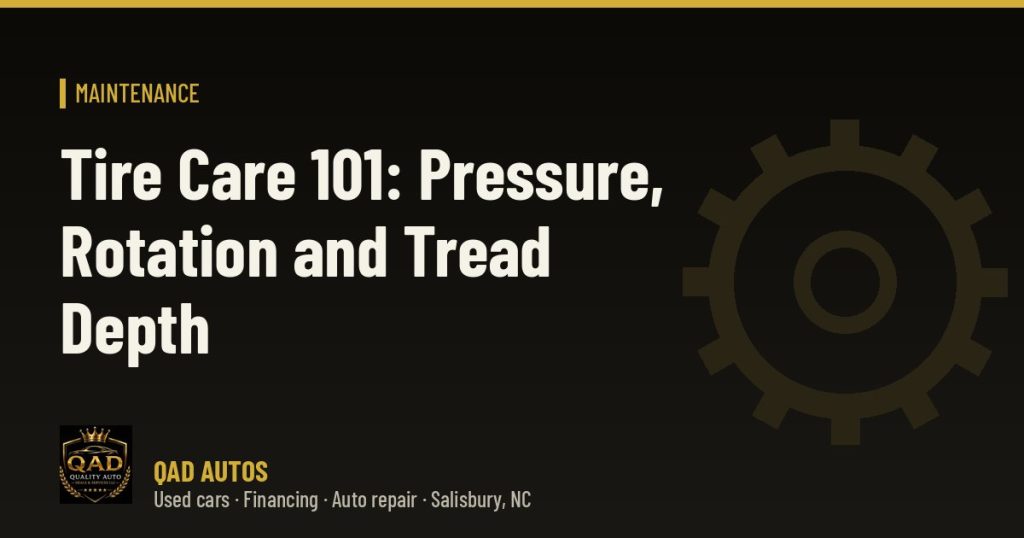 Tire Care 101: Pressure, Rotation and Tread Depth
