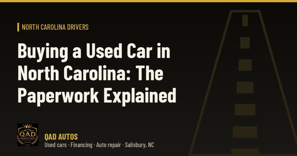 Buying a Used Car in North Carolina: The Paperwork Explained